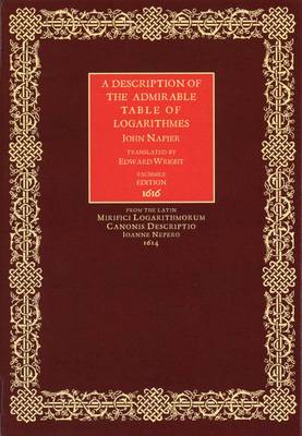 A Description of the Admirable Table of Logarithmes