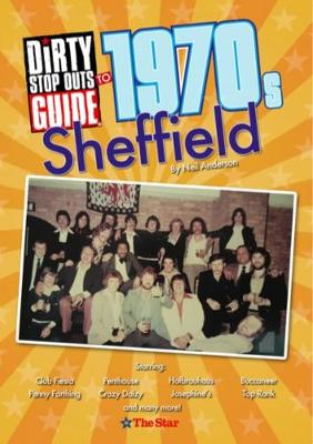 Dirty Stop Out's Guide to 1970s Sheffield