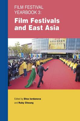 Film Festival Yearbook 3: Film Festivals and East Asia