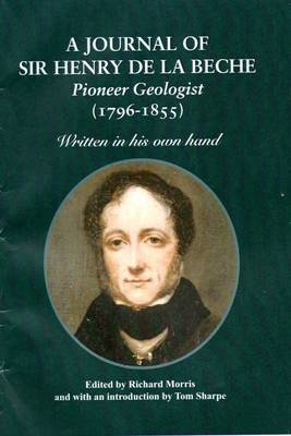 A Journal of Sir Henry De La Beche, Pioneer Geologist, 1796-1855