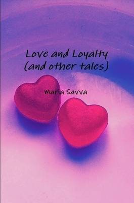 Love and Loyalty (and Other Tales)