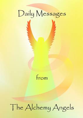 Daily Messages from the Alchemy Angels