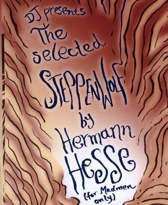 The Selected Steppenwolf & a Journey to the End of the Night Primer