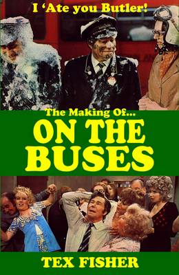 I 'Ate You Butler! - The Making of On the Buses