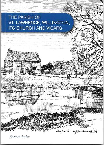 The Parish of St Lawrence, Willington, its Church and Vicars