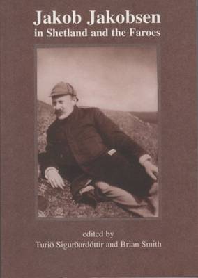 Jakob Jakobsen in Shetland and the Faroes