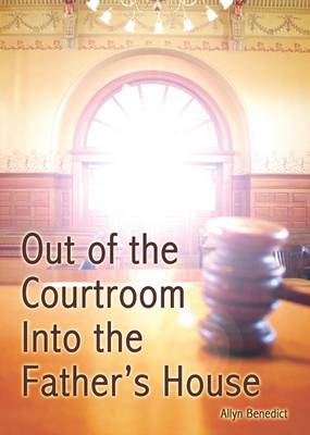 Out of the Courtroom into the Father's House