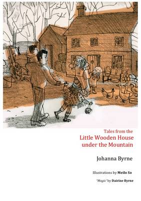 Tales from the Little Wooden House Under the Mountain
