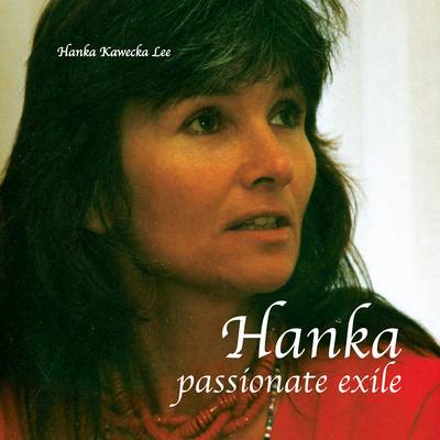 Hanka, Passionate Exile