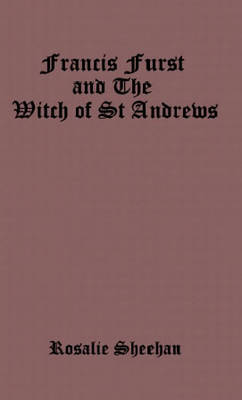 Francis Furst and the Witch of St Andrews