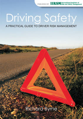 Driving Safety: A Practical Guide to Driver Risk Management