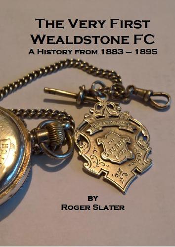 The Very First Wealdstone FC 1883-1895