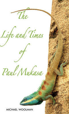 The the Life and Times of Paul Mukasa