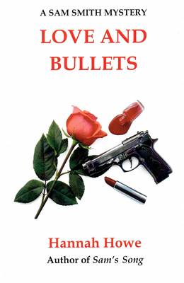 Love and Bullets: A Sam Smith Mystery