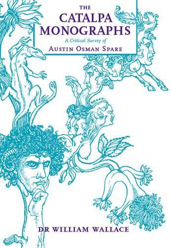 The Catalpa Monographs: A Critical Survey of the Art and Writings of Austin Osman Spare