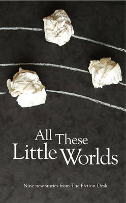 All These Little Worlds