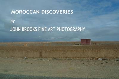Moroccan Discoveries by John Brooks Fine Art Photography