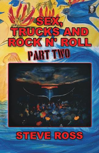 Sex, Trucks And Rock N' Roll Part Two