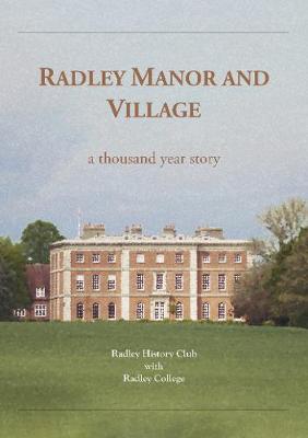 Radley Manor and Village: a thousand year story
