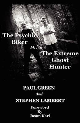 The Psychic Biker Meets the Extreme Ghost Hunter