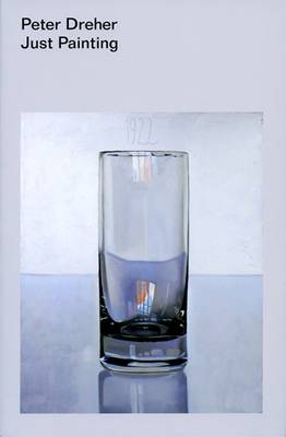 Peter Dreher: Just Painting