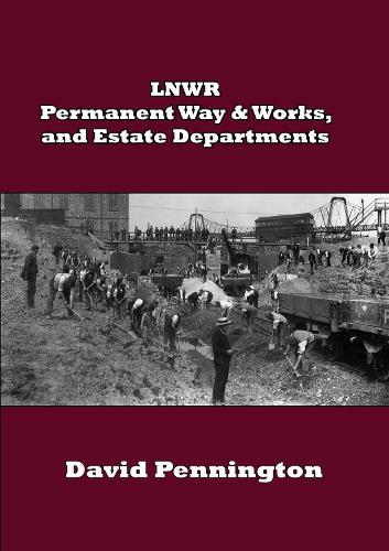 LNWR Permanent Way & Works, and Estate Departments