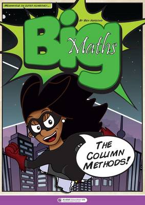 The Big Maths Column Methods