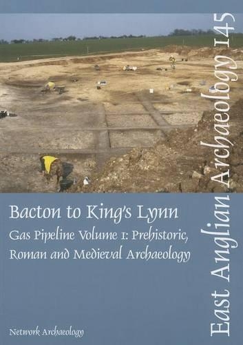 EAA 145: Bacton to King's Lynn Gas Pipeline, Volume 1