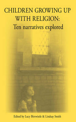 Children Growing Up with Religion: Ten Narratives Explored