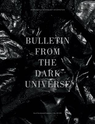 Bulletin from the Dark Universe