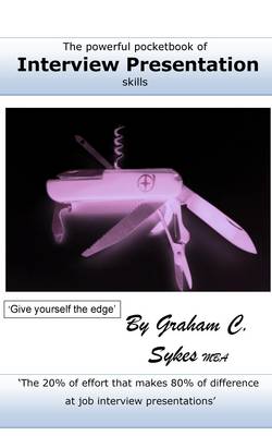 The Powerful Pocketbook of Interview Presentation Skills