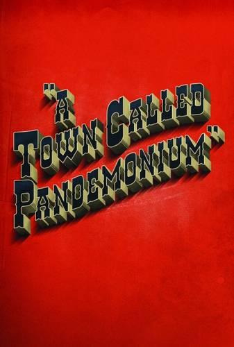 A Town Called Pandemonium