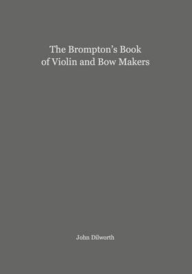 The Brompton's Book of Violin & Bow Makers
