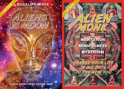 Alien Monk: Meditation And Mindfulness - A New Life in 6 Days