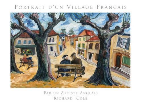 Portrait d'un Village Français par un Artiste Anglais, Richard Cole.