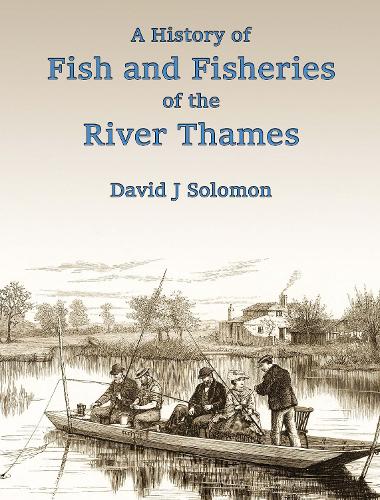 A history of fish and fisheries of the River Thames