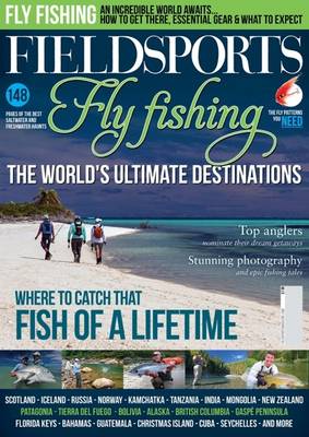 Fieldsports: the World's Ultimate Fly Fishing Destinations