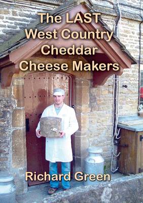 The Last West Country Cheddar Cheese Makers
