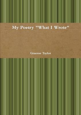 My Poetry "What I Wrote"
