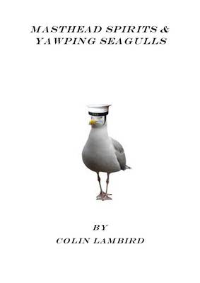 Masthead Spirits & Yawping Seagulls