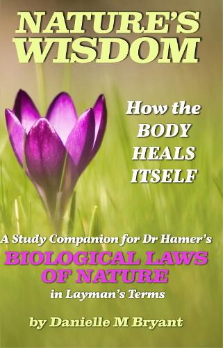 Nature's Wisdom, How the Body Heals Itself