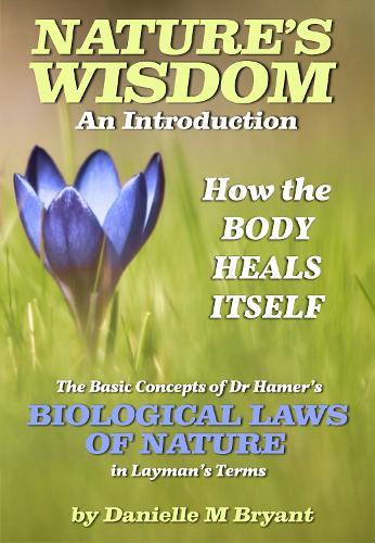 Nature's Wisdom, How the Body Heals Itself - An Introduction