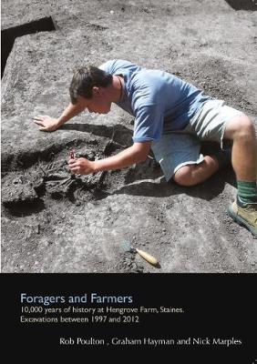 Foragers and farmers: 10,000 years of history at Hengrove Farm Staines