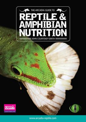 The Arcadia Guide to Reptile and Amphibian Nutrition