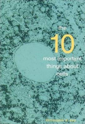 The Ten Most Important Things About Cells