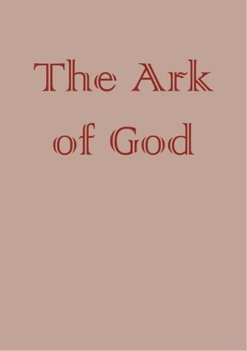 The Creation of Gothic Architecture: an Illustrated Thesaurus. The Ark of God. Volume III