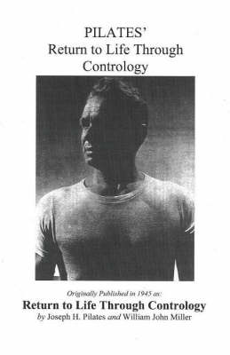 Pilates' Return to Life Through Contrology