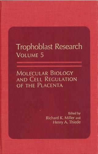 Molecular Biology and Cell Regulation of the Placenta