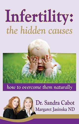 Infertility:  the Hidden Causes* Out of Print