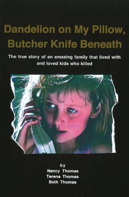 Dandelion on My Pillow, Butcher Knife Beneath